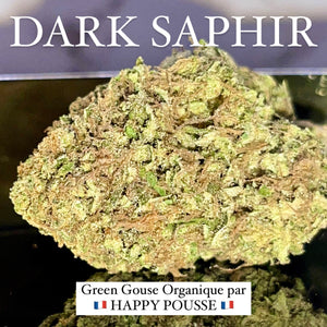 DARK SAPHIRE | HIGH GRADE CBD | Cultivée en Green House Organique par “Happy Pousse”