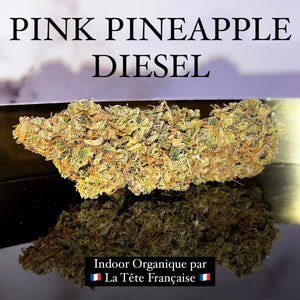 PINK PINEAPPLE DIESEL | HIGH GRADE CBD | Cultivée en Indoor Organique par "La Tête Française"