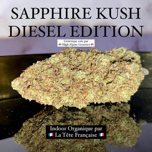 SAPPHIRE KUSH DIESEL EDITION | HIGH GRADE CBD | Cultivée en Indoor Organique par "La Tête Française"